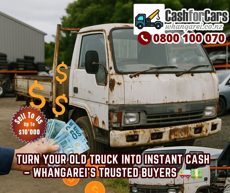 Cash for Trucks Whangarei – Fast, Reliable & Eco-Friendly Service