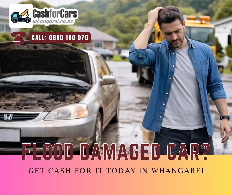 Selling a Flood-Damaged Car in Whangarei: What You Need to Know
